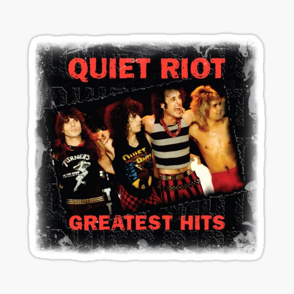 The Best Of Quiet Riot Sticker By Bpaulsensen Redbubble