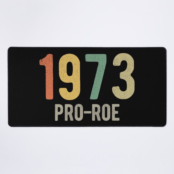 Item preview, Pro Abortion - 1973 Pro Roe v Wade I designed and sold by Lemon Pepper.