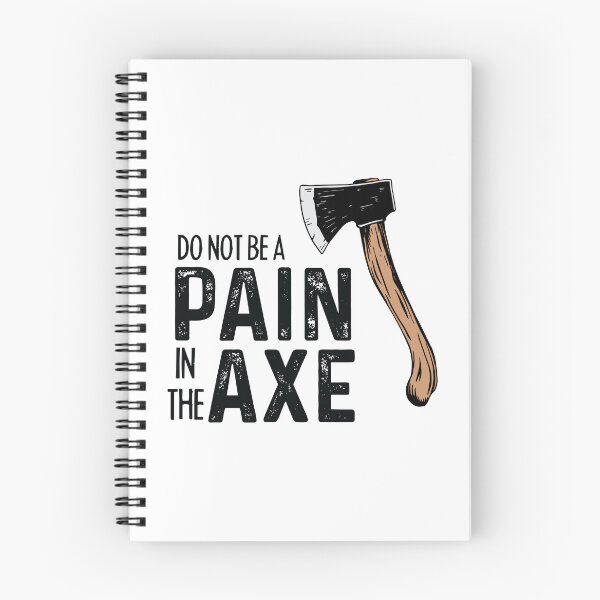 Item preview, Pain in the Axe Funny designed and sold by Mansn.