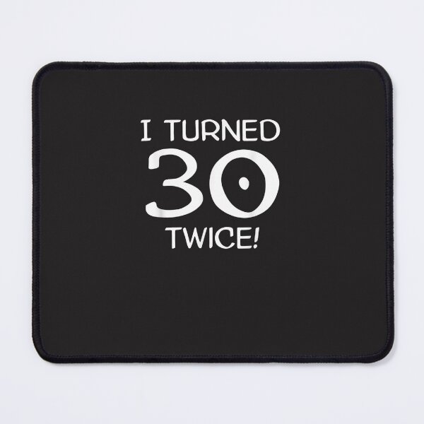 Item preview, I Turned 30 Twice! Funny 60th Birthday designed and sold by budiaodflibb.