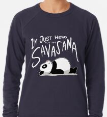 Lazy Yoga Panda - here for the Savasana Lightweight Sweatshirt