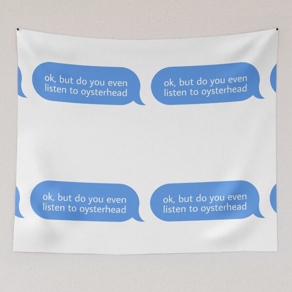 Item preview, ok but do you listen to oysterhead  designed and sold by Textcallout.