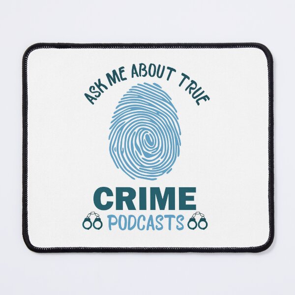 Item preview, Ask Me About True Crime Podcasts designed and sold by beefrancky.