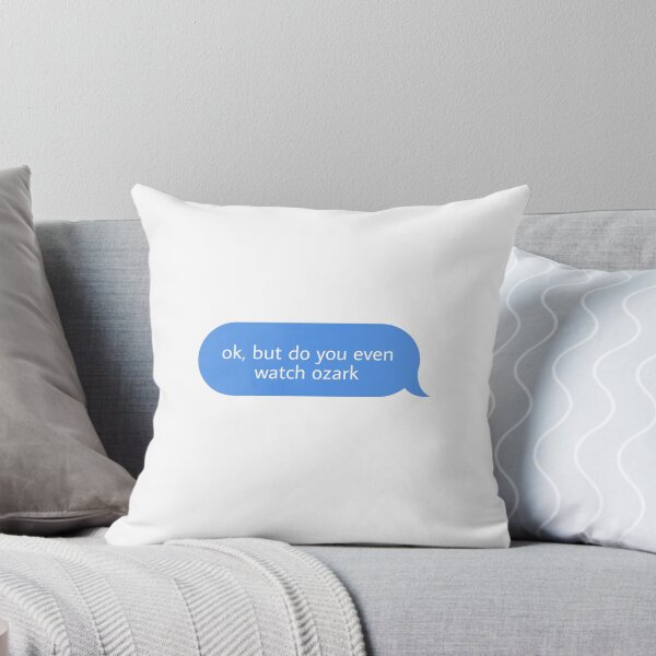 Item preview, ok but do you even watch ozark  designed and sold by Textcallout.