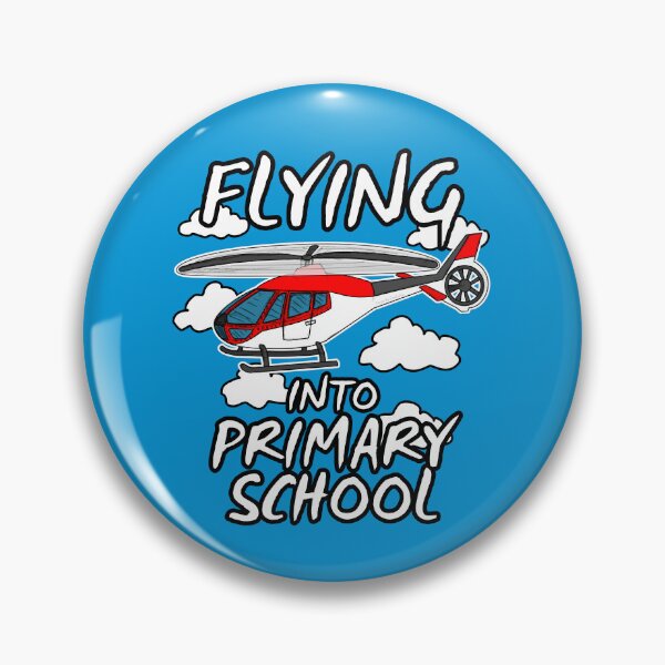 Helicopter, Flying Into Primary School, Back To School Pin