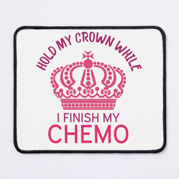 Item preview, Hold My Crown While I Finish My Chemo designed and sold by beefrancky.