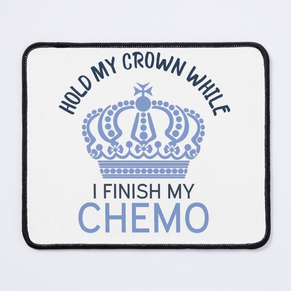 Item preview, Copy of Hold My Crown While I Finish My Chemo designed and sold by beefrancky.