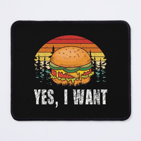 Item preview, Yes, I Want - Hamburger Cheeseburger Fast Food designed and sold by Shirtflyer.