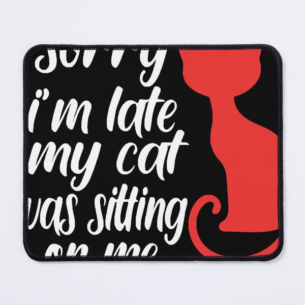 Item preview, sorry i am late my cat was sitting on me2 T-Shirt designed and sold by olgaedithem.