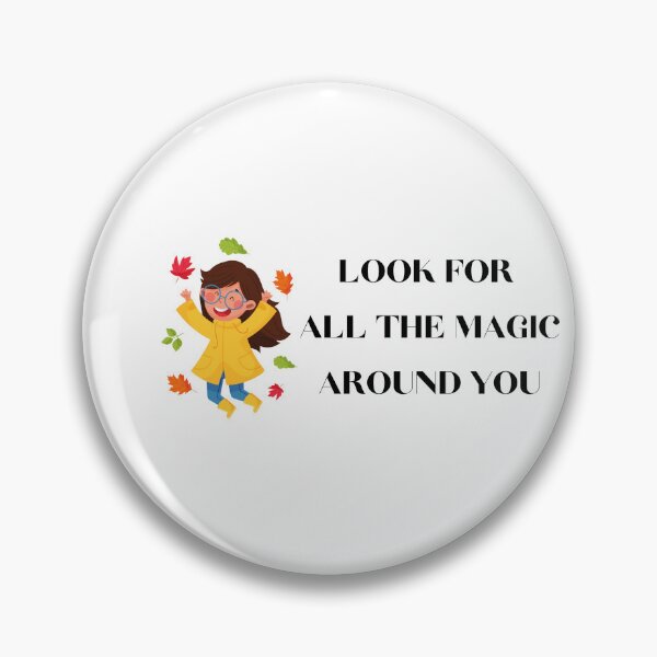 Item preview, LOOK FOR ALL THE MAGIC AROUND YOU designed and sold by IsaCria.