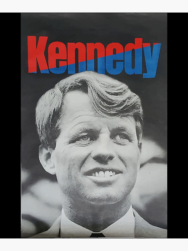 Robert F Kennedy Campaign Poster Poster For Sale By Ericagarcasia Redbubble 5961