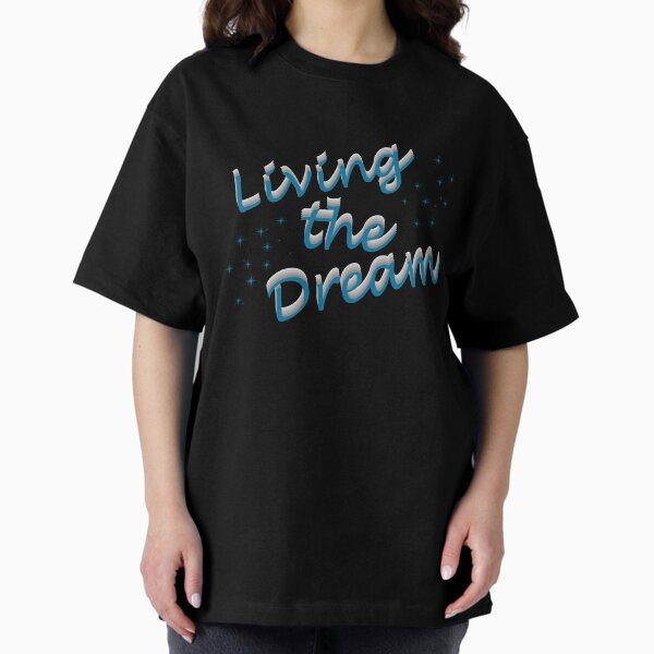 Item preview, Living the Dream designed and sold by disastermuppet.