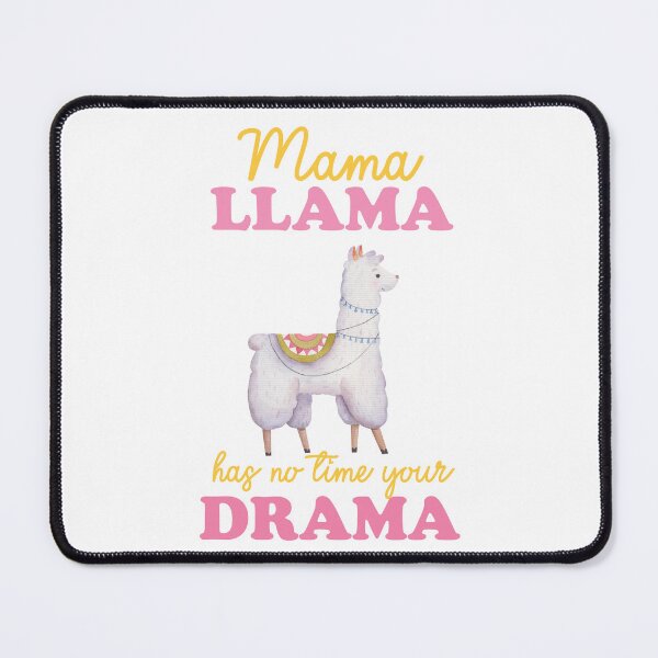 Item preview, Copy of Mama Llama Has No Time Your Drama designed and sold by beefrancky.