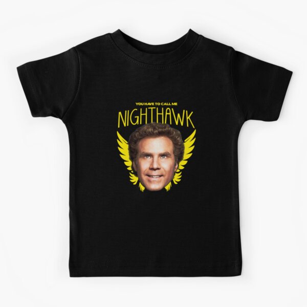 Step Brothers You Have To Call Me Nighthawk Kids T-Shirt