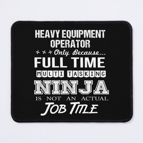 Item preview, Heavy Equipment Operator T Shirt - Multitasking Ninja Job Gift Item Tee designed and sold by watkinsmat.
