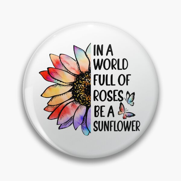 Item preview, In a world full of roses be a sunflower designed and sold by Mychap.