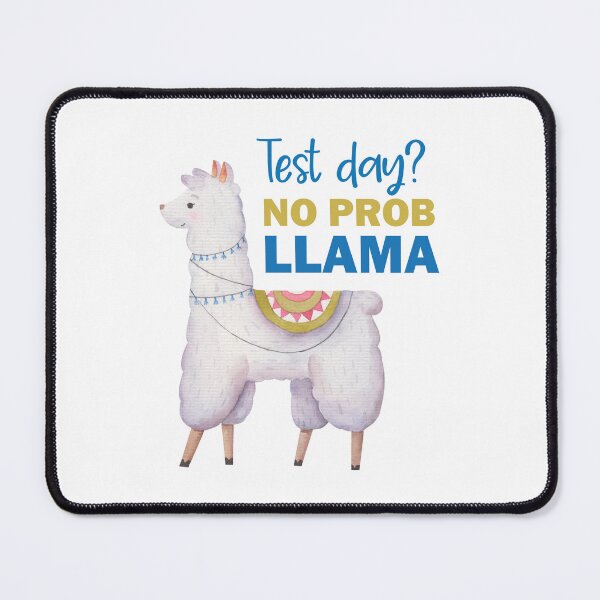 Item preview, Test Day No Prob Llama designed and sold by beefrancky.