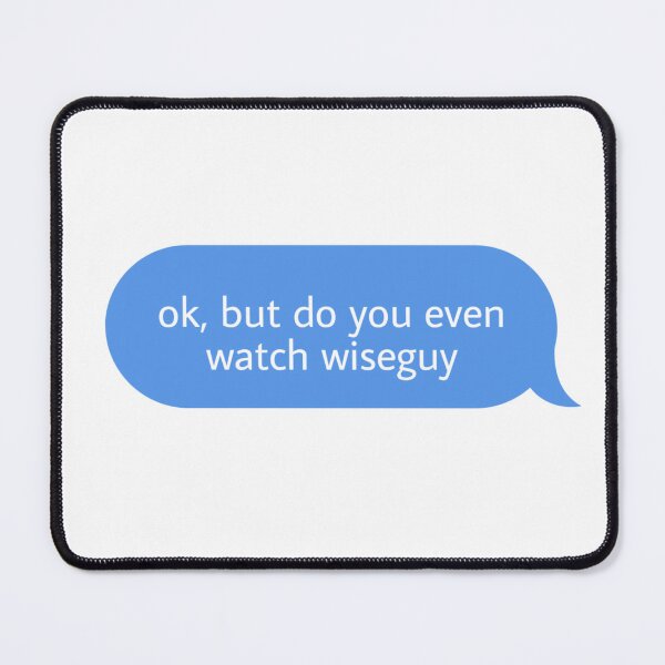 Item preview, ok but do you even watch wiseguy  designed and sold by Textcallout.