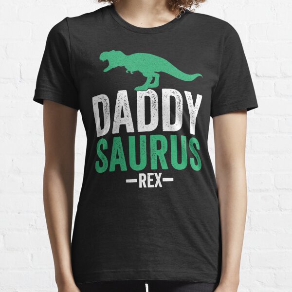 Daddy Saurus Rex - Father's Day - Dad Life Essential T-Shirt