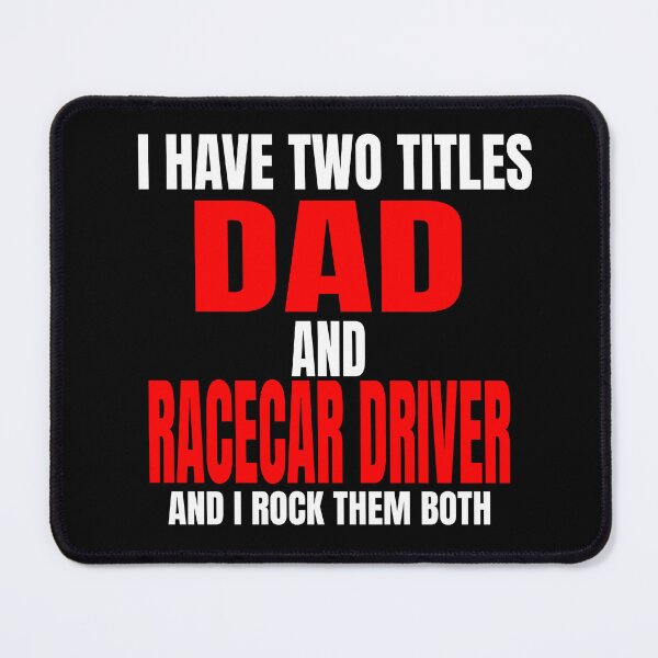 Item preview, I Have Two Titles Dad and Racecar Driver and I Rock Them Both Daddy Race Car Father Racer Motorsports Nascar Racetrack Drag Racing Grudge Racing Car Racer Fathers Day designed and sold by CarantinedChaos.