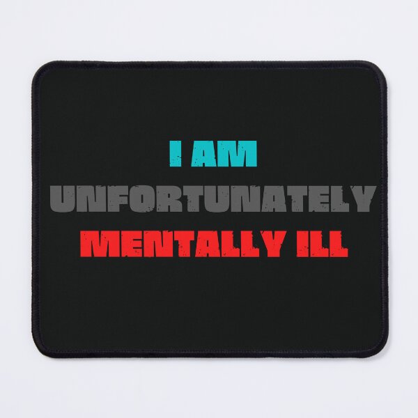 Item preview, I am unfortunately Mentally ill Bold Typography designed and sold by garniturex.