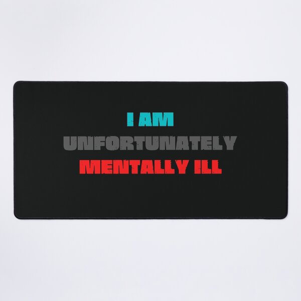 Item preview, I am unfortunately Mentally ill Bold Typography  designed and sold by garniturex.