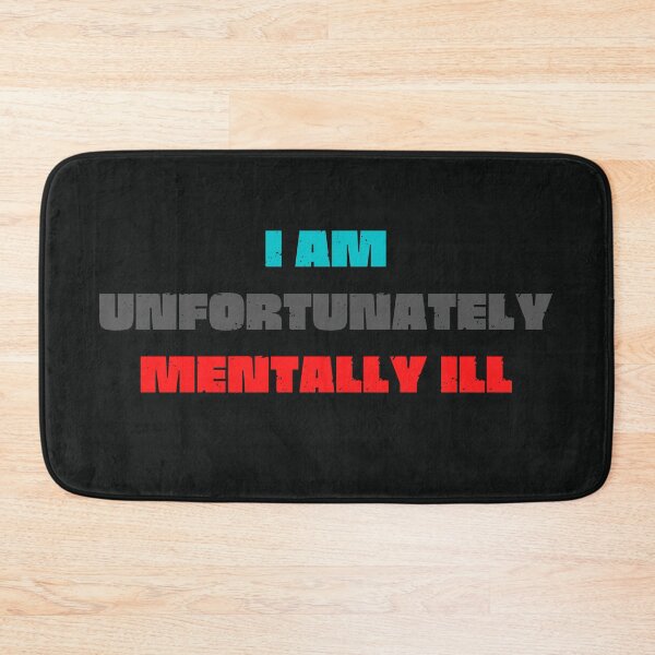 Item preview, I am unfortunately Mentally ill Bold Typography  designed and sold by garniturex.