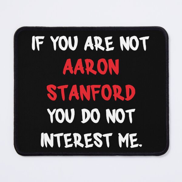 Item preview, Aaron Stanford - If you are not designed and sold by 2Girls1Shirt.