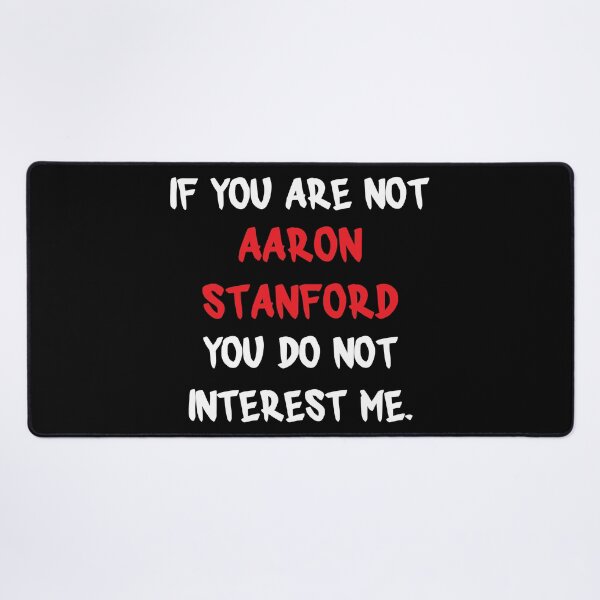 Item preview, Aaron Stanford - If you are not designed and sold by 2Girls1Shirt.