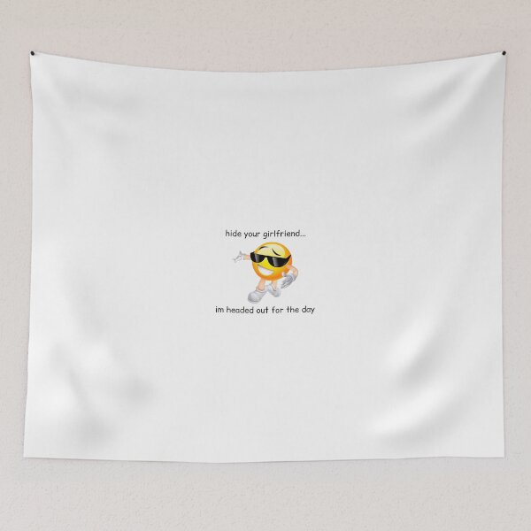 Item preview, hide your girlfriend... im headed out for the day designed and sold by IMakeZeroSense.