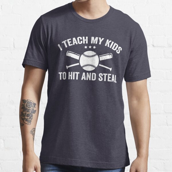 Baseball Shirt - I Teach My Kids To Hit and Steal Baseball Shirt - Baseball  Mom Shirt - Baseball Mom - Cute Baseball Shirt Tshirt Funny Sarcastic