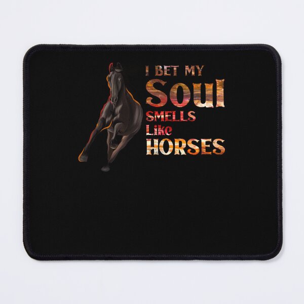 Item preview, I Bet My Soul Smells Like Horses Horse Lover Art designed and sold by Dressed For  Duty.