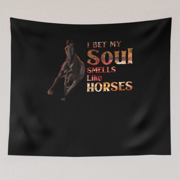 Item preview, I Bet My Soul Smells Like Horses Horse Lover Art designed and sold by Dressed For  Duty.