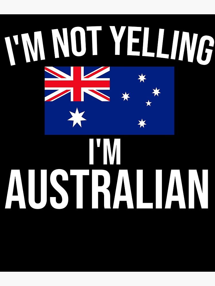 i-m-not-yelling-i-m-australian-funny-australian-pride-flag-australia