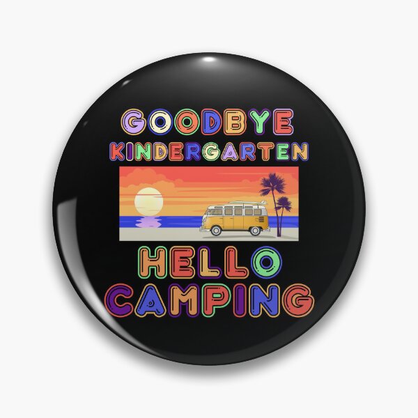 Item preview, Goodbye Kindergarten Hello Camping Summer Vacation designed and sold by theshirtinator.