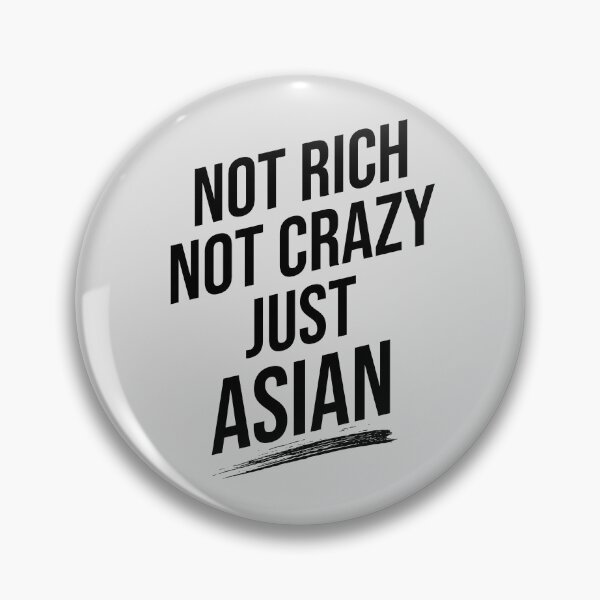 Item preview, Not Crazy Not Rich Just Asian For Men Women designed and sold by JooArtPrints  ★★★★★.