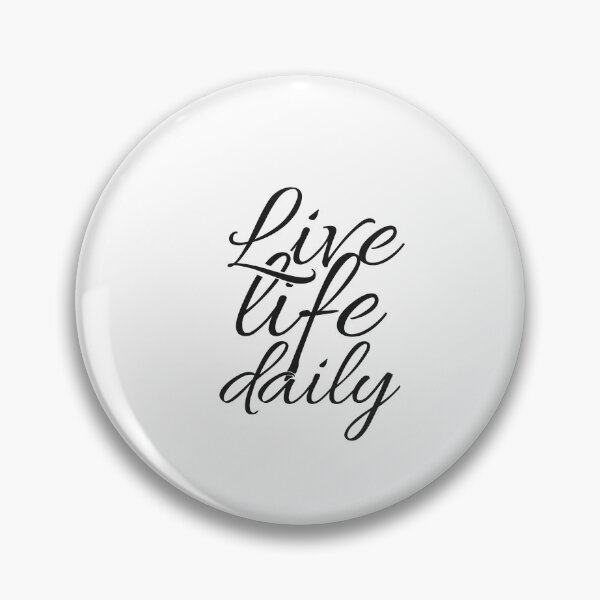 Item preview, Live life daily designed and sold by Minimalist Quotes and Sayings.