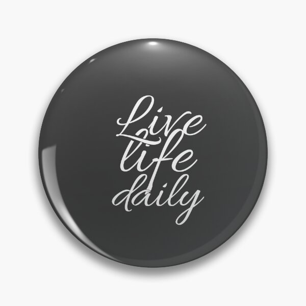 Item preview, Live life daily designed and sold by Minimalist Quotes and Sayings.