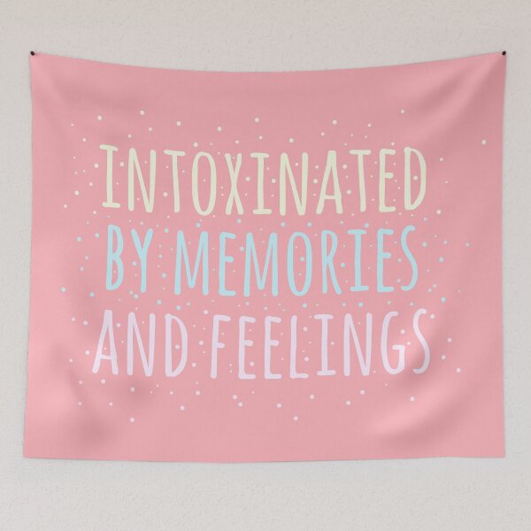 Item preview, Intoxicated by Memories and Feelings. Sweet sayings for sweet people. designed and sold by Boogosh.