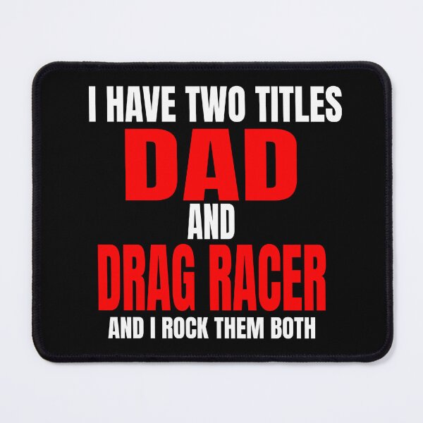 Item preview, I Have Two Titles Dad and Drag Racer and I Rock Them Both Daddy Race Car Father Racer Motorsports Racetrack Drag Strip Drag Racing Race Track Grudge Racing Car Racer Fathers Day designed and sold by CarantinedChaos.