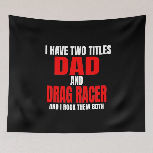 Item preview, I Have Two Titles Dad and Drag Racer and I Rock Them Both Daddy Race Car Father Racer Motorsports Racetrack Drag Strip Drag Racing Race Track Grudge Racing Car Racer Fathers Day designed and sold by CarantinedChaos.