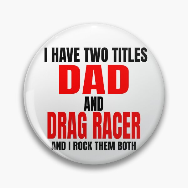 Item preview, I Have Two Titles Dad and Drag Racer and I Rock Them Both Daddy Race Car Father Racer Motorsports Racetrack Drag Strip Drag Racing Grudge Racing Car Racer Fathers Day designed and sold by CarantinedChaos.