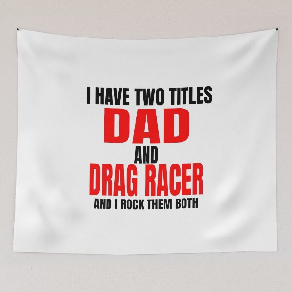 Item preview, I Have Two Titles Dad and Drag Racer and I Rock Them Both Daddy Race Car Father Racer Motorsports Racetrack Drag Strip Drag Racing Grudge Racing Car Racer Fathers Day designed and sold by CarantinedChaos.