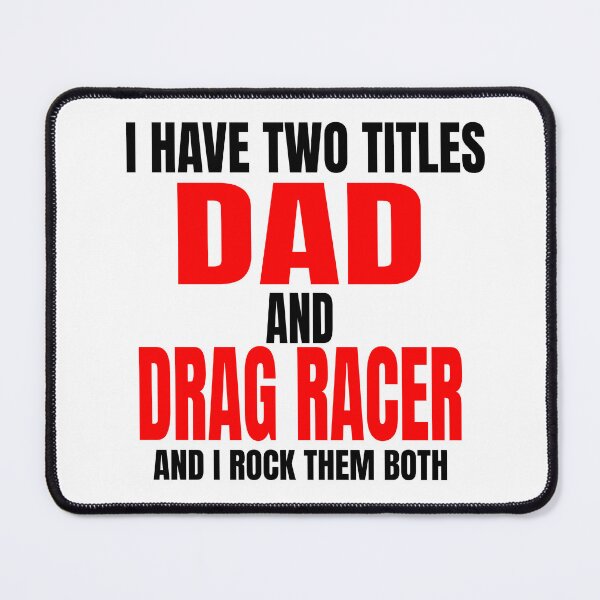 Item preview, I Have Two Titles Dad and Drag Racer and I Rock Them Both Daddy Race Car Father Racer Motorsports Racetrack Drag Strip Drag Racing Grudge Racing Car Racer Fathers Day designed and sold by CarantinedChaos.