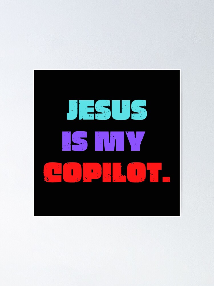 Jesus Is My Copilot Bold Typography Poster For Sale By Garniturex