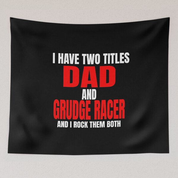 Item preview, I Have Two Titles Dad and Grudge Racer and I Rock Them Both Daddy Race Car Father Racer Motorsports Racetrack Drag Strip Drag Racing Race Track Grudge Racing Car Racer Fathers Day designed and sold by CarantinedChaos.