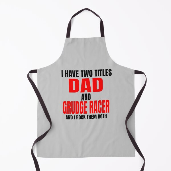 Item preview, I Have Two Titles Dad and Grudge Racer and I Rock Them Both Daddy Race Car Father Racer Motorsports Racetrack Drag Strip Drag Racing Grudge Racing Car Racer Fathers Day designed and sold by CarantinedChaos.