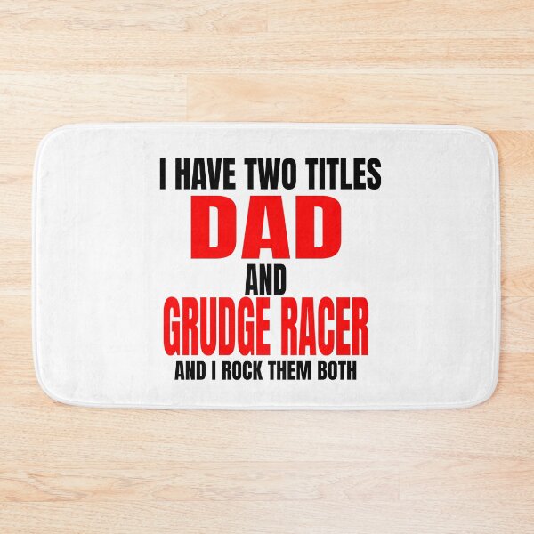 Item preview, I Have Two Titles Dad and Grudge Racer and I Rock Them Both Daddy Race Car Father Racer Motorsports Racetrack Drag Strip Drag Racing Grudge Racing Car Racer Fathers Day designed and sold by CarantinedChaos.