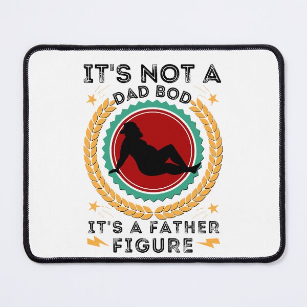 Item preview, It's Not a Dad Bod It's a Father Figure designed and sold by worldmodi.