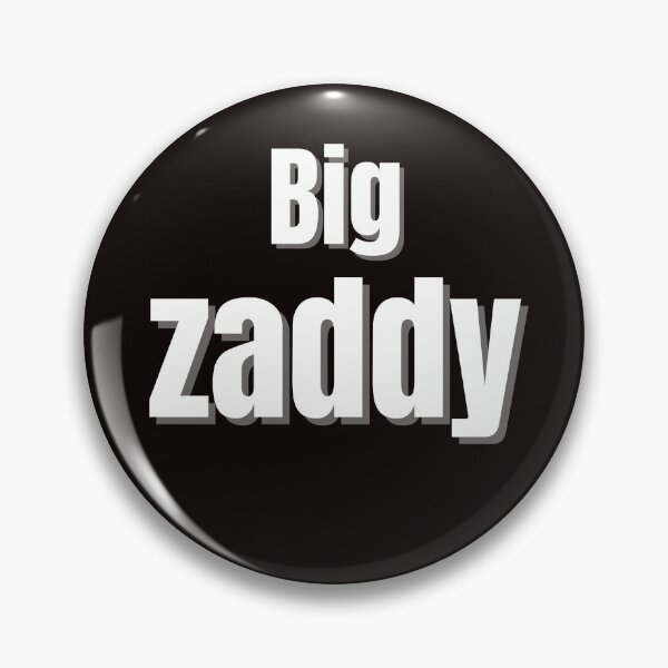 Item preview, Big Zaddy - Fun take on a sexy daddy - Fine, hot dad! Funny Snarky Sarcastic Smart Novelty Unique Gifts designed and sold by soflanicole.
